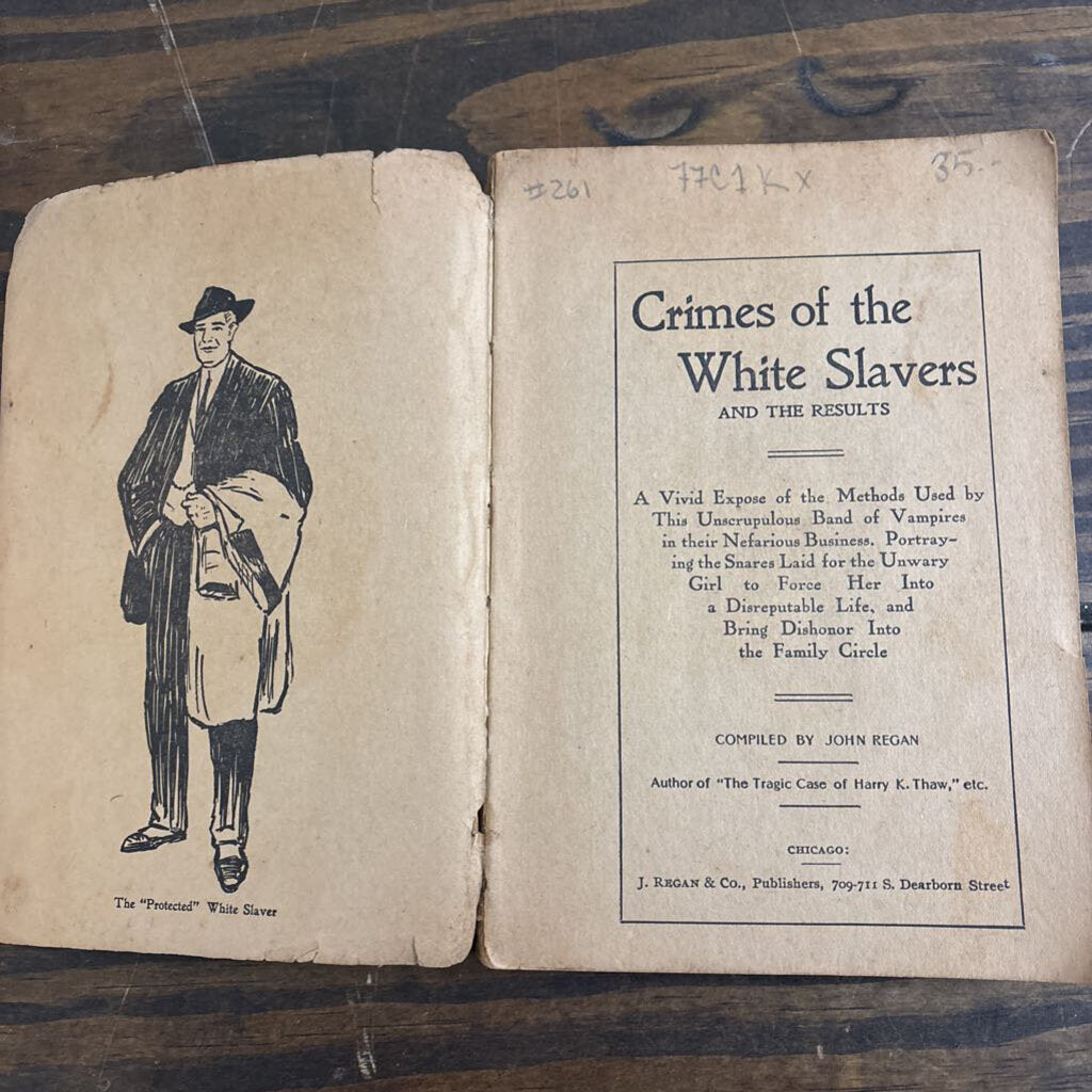 Crimes of the White Slavers and the Results- J Regan; circa 1912