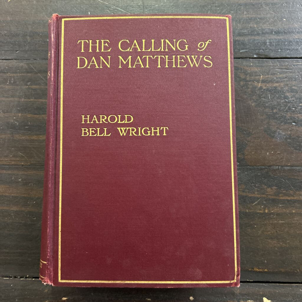 The Calling of Dan Matthews (1909) By Harold Bell Wright.