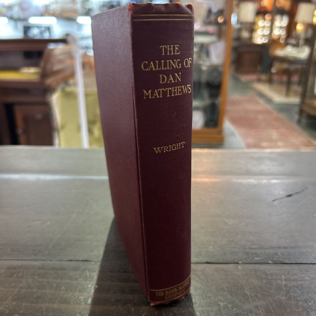 The Calling of Dan Matthews (1909) By Harold Bell Wright.