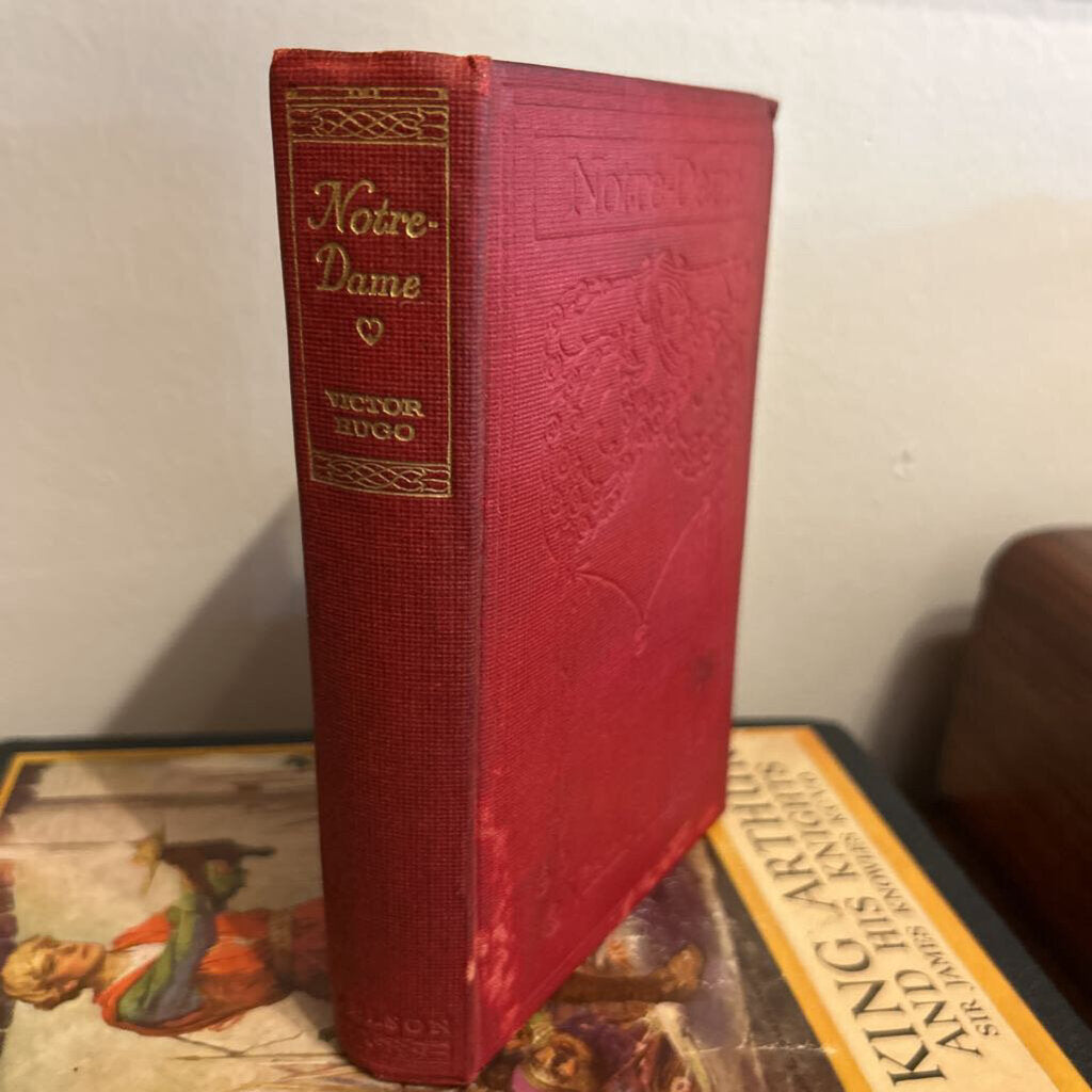 Victor Hugo's works, Published by Thomas Nelson & Sons, c1910. Notre-Dame.