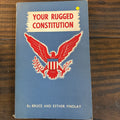 Your Rugged Constitution; Bruce & Esther Findlay; 1950