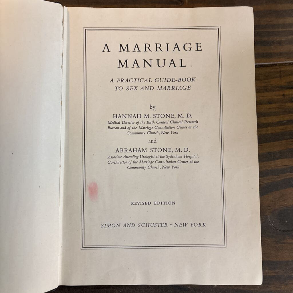 A Marriage Manual- A Practical Guide-book to Sex and Marriage; Abraham & Anna Stone, MD; 1935