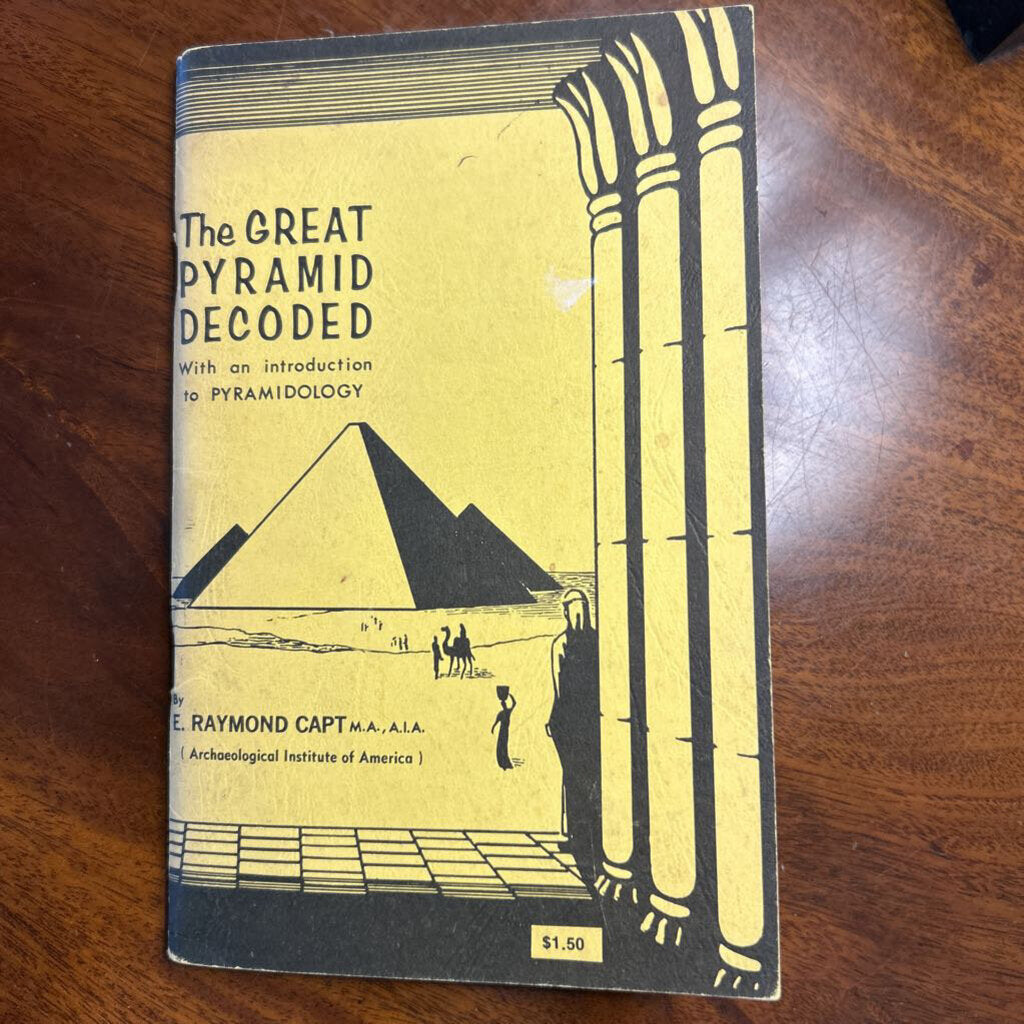 The Great Pyramid Decoded by Raymond Capt., Published by Artisan Sales. c.1970s