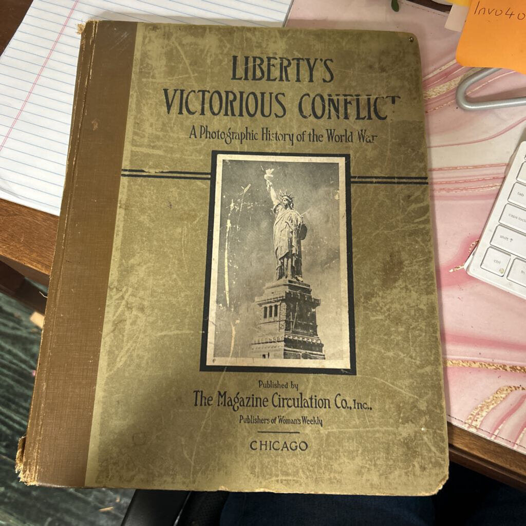 Liberty's Victorious Conflict, A Photographic History of the World War, Published by The Magazine Circulation Co. (as is)