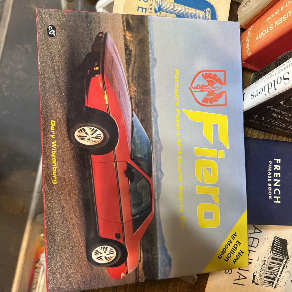 Fiero: Pontiac's Potent Mid-Engine Sports Car (New Edition/ All Models by Gary Witzenburg